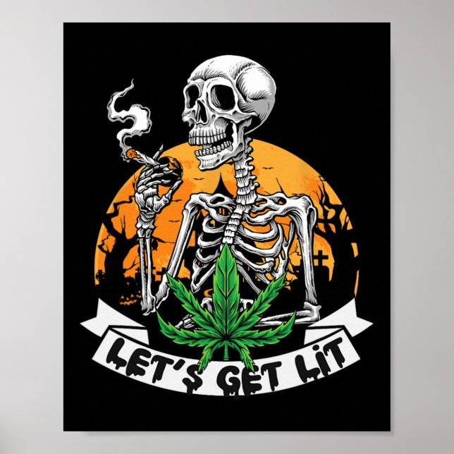 Skeleton Stoner Smoking Weed Let's Get Lit Hallowe Poster (Front)