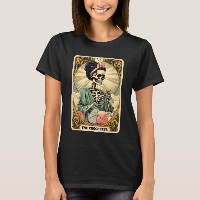 Skeleton The Crocheter Mum Tarot Card Knitter Croc T-Shirt (Front)