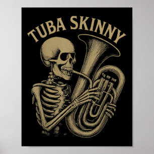 Skeleton Tuba Skinny  Poster