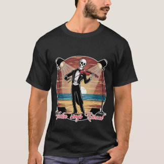 Skeleton violin sings eternal T-Shirt