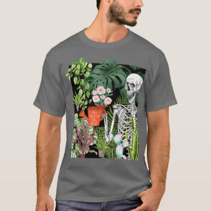 Skeleton Water Plant You Make Me Feel Alive Garden T-Shirt