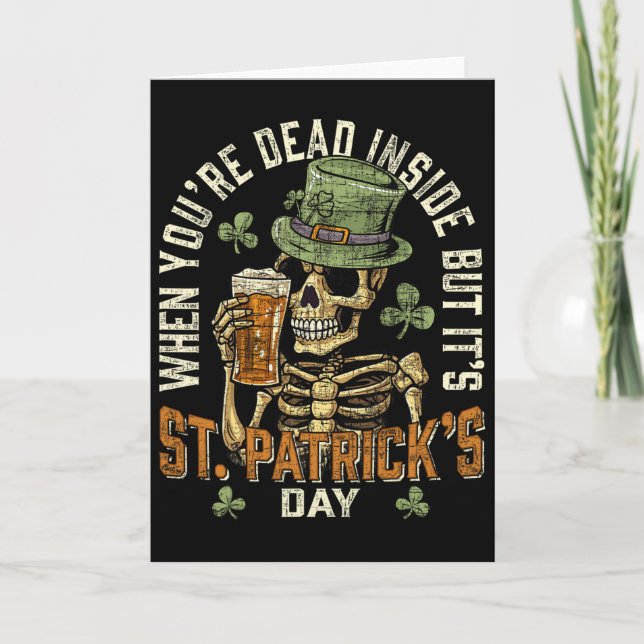 Skeleton When You're Dead Inside But It's St Patri Card (Front)