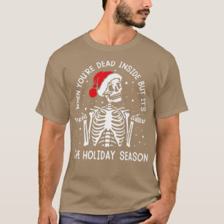 Skeleton When You're Dead Inside But It's The Holi T-Shirt