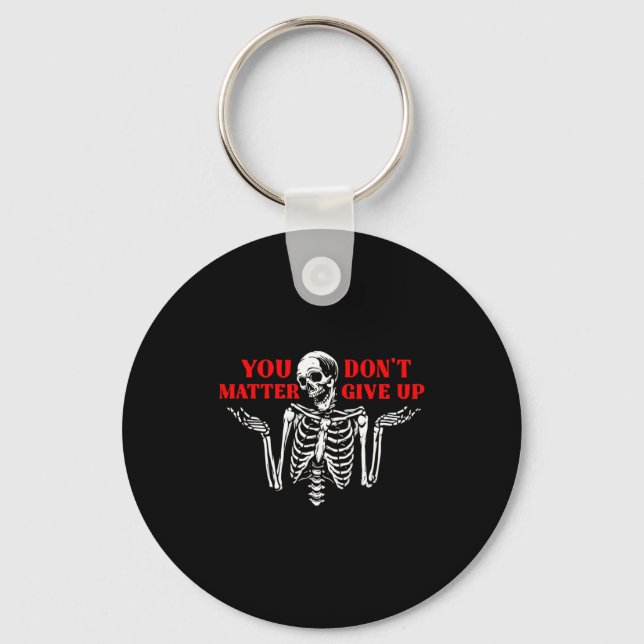 Skeleton You Don’t Give Up  Key Ring (Front)