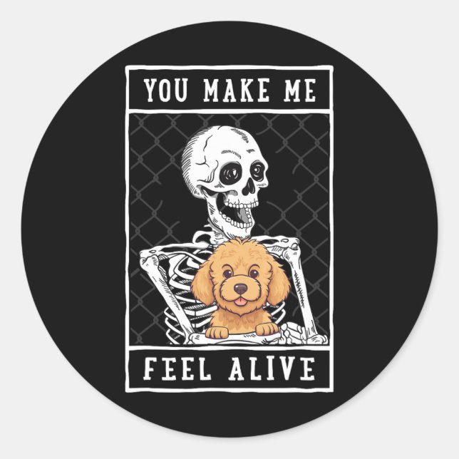 Skeleton You Make Feel Halloween Me Alive  Classic Round Sticker (Front)