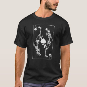Skeletons Ace Of Spades Poker Card Gambling Skelet T-Shirt