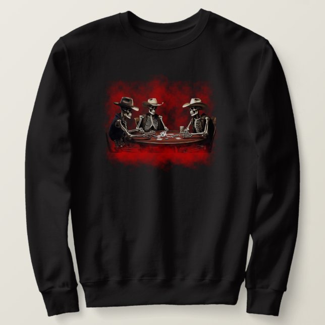 Skeletons Playing Poker Sweatshirt (Design Front)