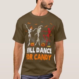 Skeletons Will Dance For Candy Halloween Men And W T-Shirt