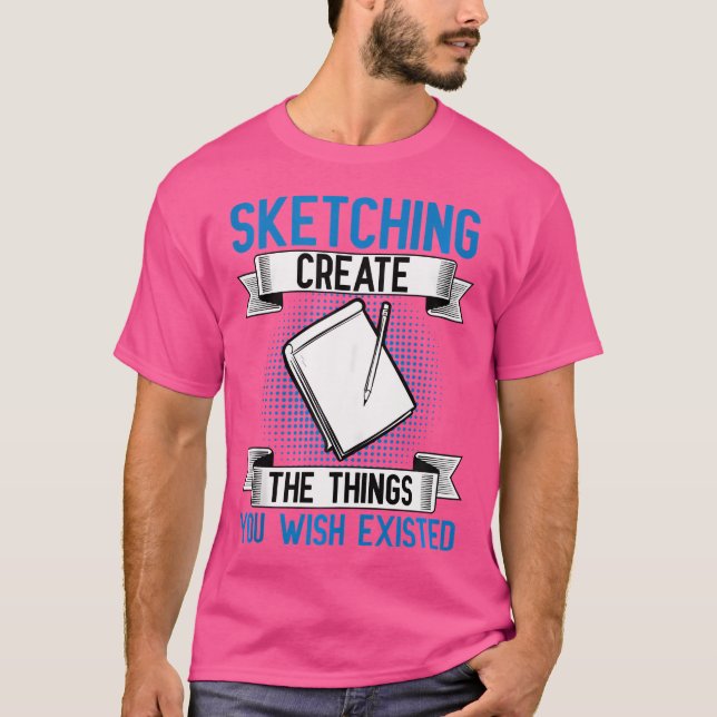 Sketching For ns T-Shirt (Front)