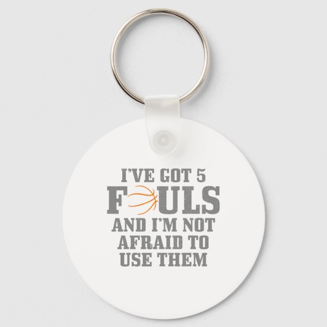 Sketll I've Got 5 Fouls And I'm Not Afraid To Use  Key Ring (Front)