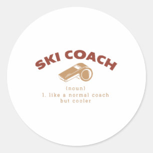 Ski Coach Definition Funny Skiing Instructor Humou Classic Round Sticker