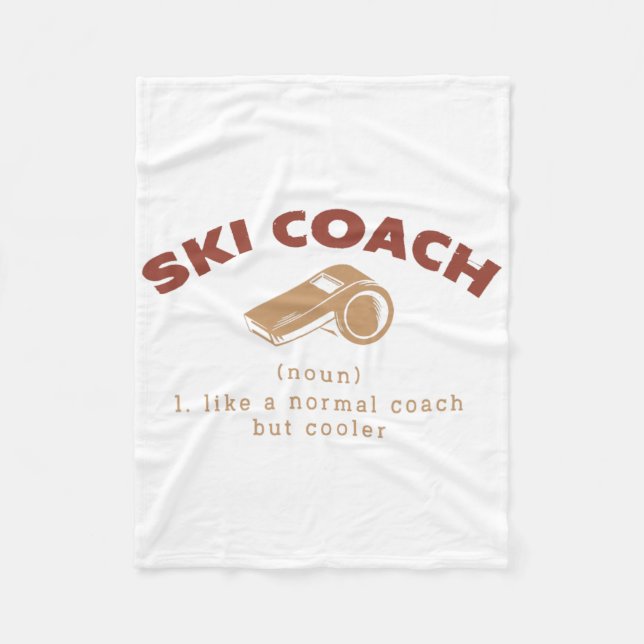 Ski Coach Definition Funny Skiing Instructor Humou Fleece Blanket (Front)
