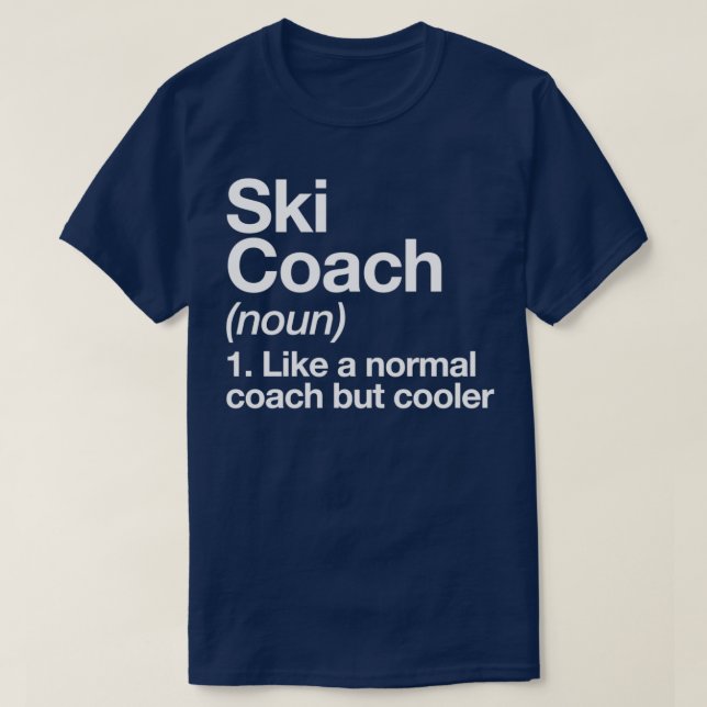 Ski Coach Funny Definition Trainer Gift Design T-Shirt (Design Front)