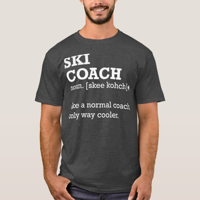 Ski Coach Gift Funny Ski Coach Definition T-Shirt (Front)