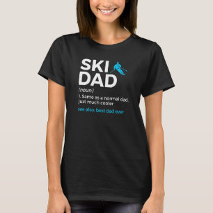 Ski Dad Definition  Skiing Best Dad Ever For Skier T-Shirt