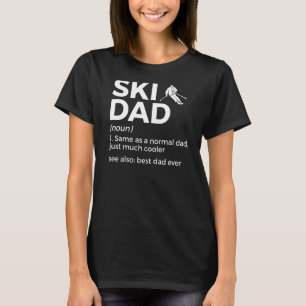 Ski Dad Definition Skiing Best Dad Ever For Skier T-Shirt