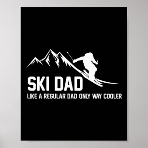 Ski Dad Funny Skiier Snowy Adventure Skiing Lovers Poster