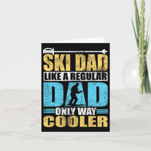 Ski Dad Like A Refular Dad Only Way Cooler Skiing  Card
