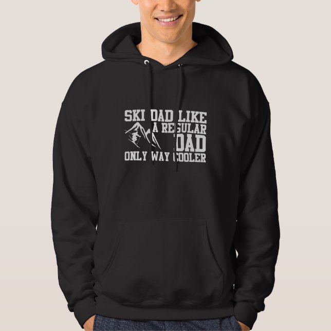 Ski Dad Like A Regular Dad Only Way Cooler Hoodie (Front)