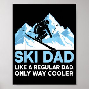 Ski Dad Lover Skier Man Snowboarding Funny Skiing  Poster