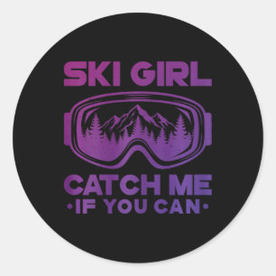 Ski Girl Catch Me If You Can Funny Skiing Woman Sk Classic Round Sticker