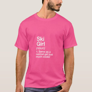 Ski Girl Definition Design Funny Sassy Sports Des T-Shirt