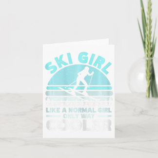 Ski Girl Like A Normal Girl Only Way Cooler. Funny Card