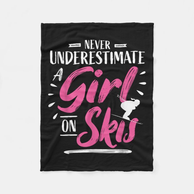 Ski Girl Skiing Never Underestimate A Girl - Skier Fleece Blanket (Front)