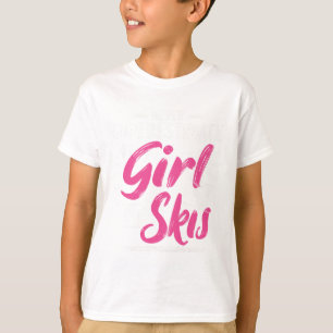 Ski Girl Skiing Never Underestimate A Girl - Skier T-Shirt