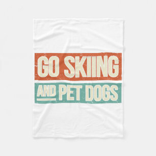 Ski Go Skiing And Pet Dogs - Skier Fleece Blanket