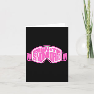 Ski Goggles And Hat Born To Snowboard Snowboarding Card