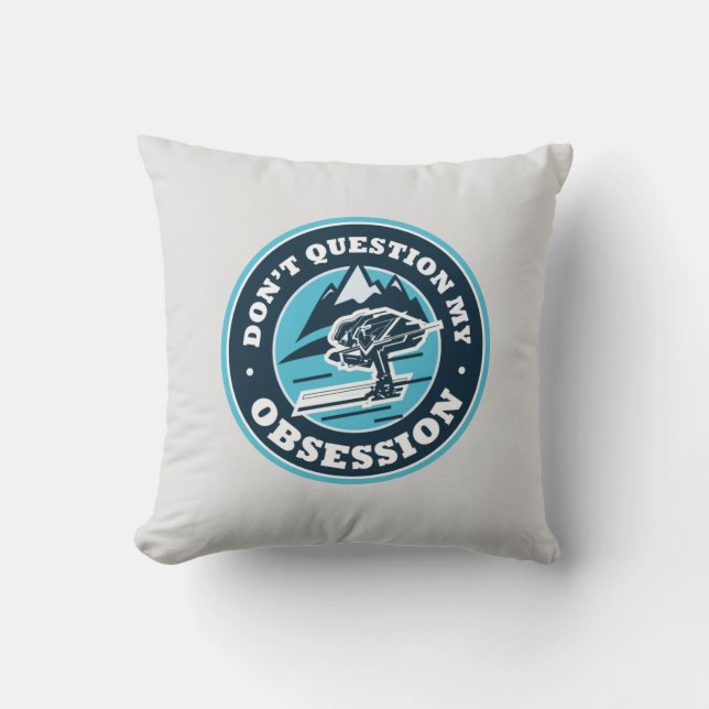 Ski Illustration Gag Don't Question My Obsession Cushion (Front)