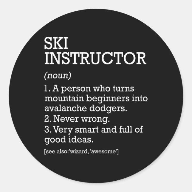 Ski Instructor Job Definition Funny Skiing Instruc Classic Round Sticker (Front)