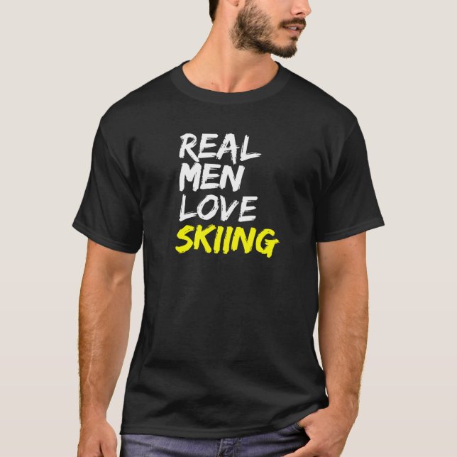 Ski Instructor Saying Real Men Love Skiing Skiers T-Shirt (Front)