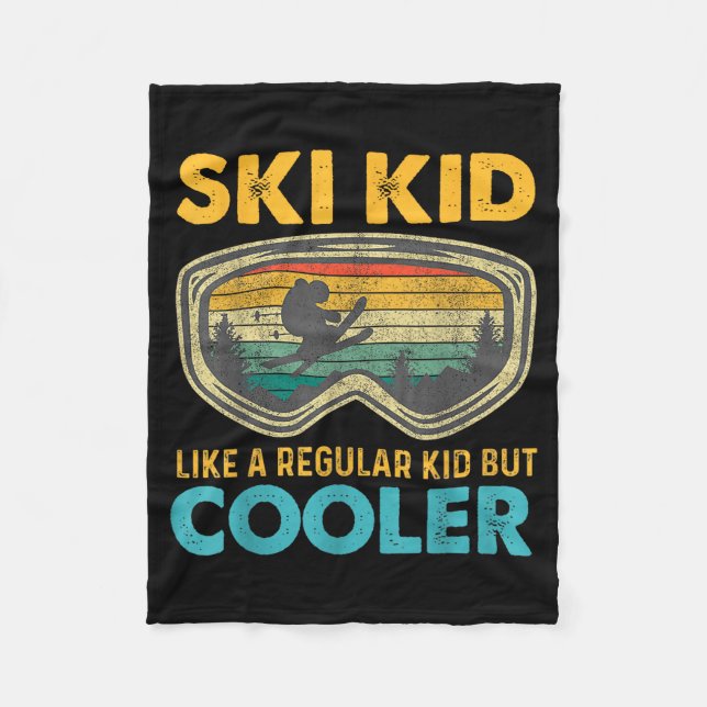 Ski Kid Like A Regular Kid But Cooler Skiing Lover Fleece Blanket (Front)