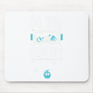 Ski Lift Do You Even Lift - Apres Ski Sayings Mouse Pad