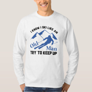 Ski Like An Old Man T-Shirt