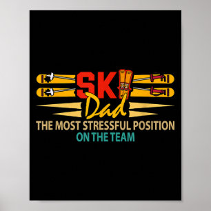 Ski lover dad most stressful position father's day poster