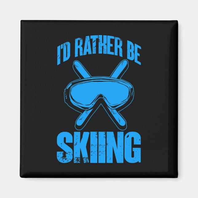 Ski Lover Funny I'd Rather Be Skiing Winter Skier  Magnet (Front)