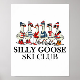 Ski lover silly goose ski club a gaggle of geese poster
