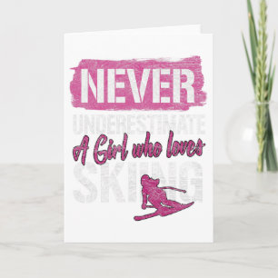 Ski Lovers Never Underestimate A Girl Who Loves Sk Card