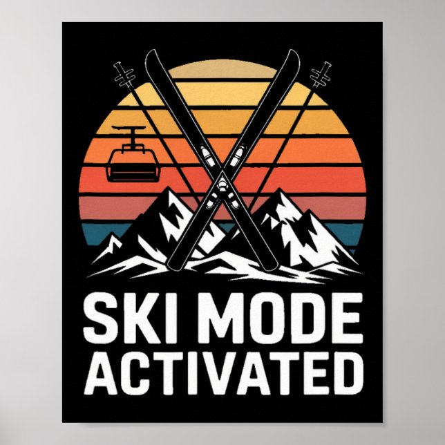 Ski Mode Activated Alpine Skiing Mountains  Poster (Front)