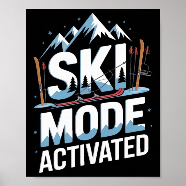 Ski Mode Activated Skiing Winter Mountain Trip  Poster (Front)