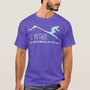 Ski Mother Funny Cute Winter Skiing Gift T-Shirt