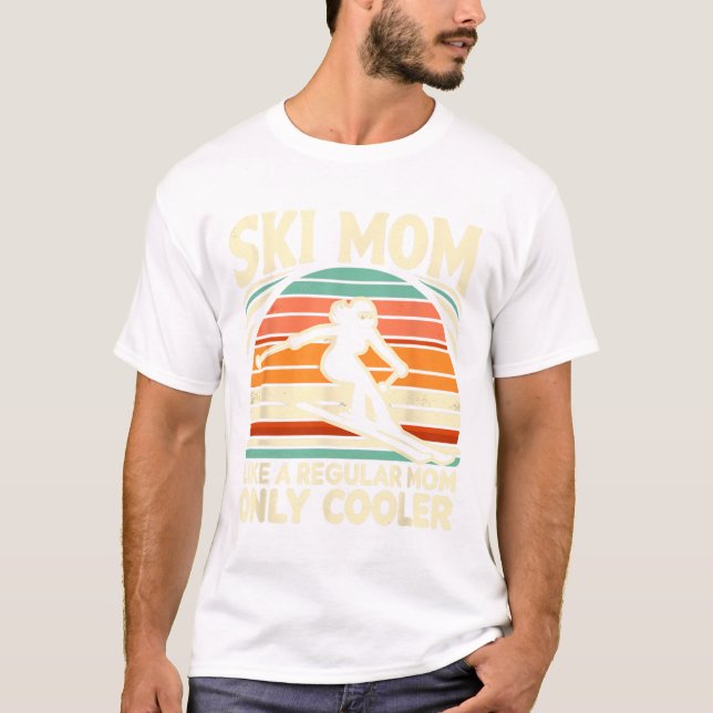 Ski Mum Like A Regular Mum Only Way Cooler Skiing  T-Shirt (Front)