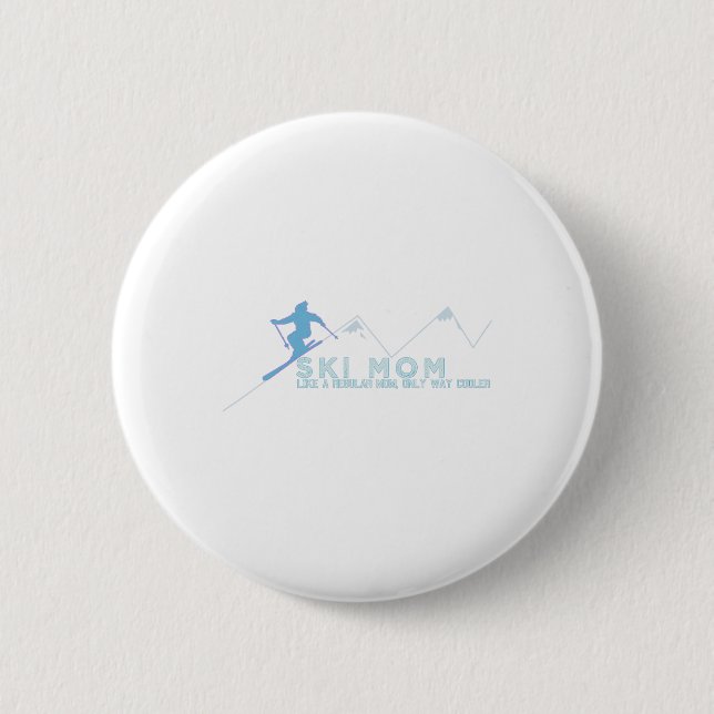 Ski Mum Skiing Gift  6 Cm Round Badge (Front)