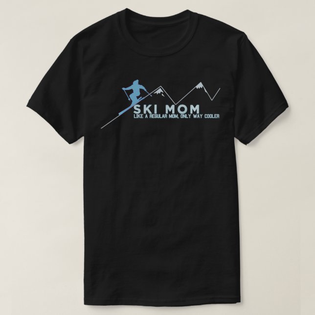 Ski Mum Skiing Gift  T-Shirt (Design Front)