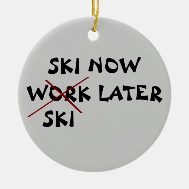 Ski Now Work Later Ceramic Tree Decoration (Front)