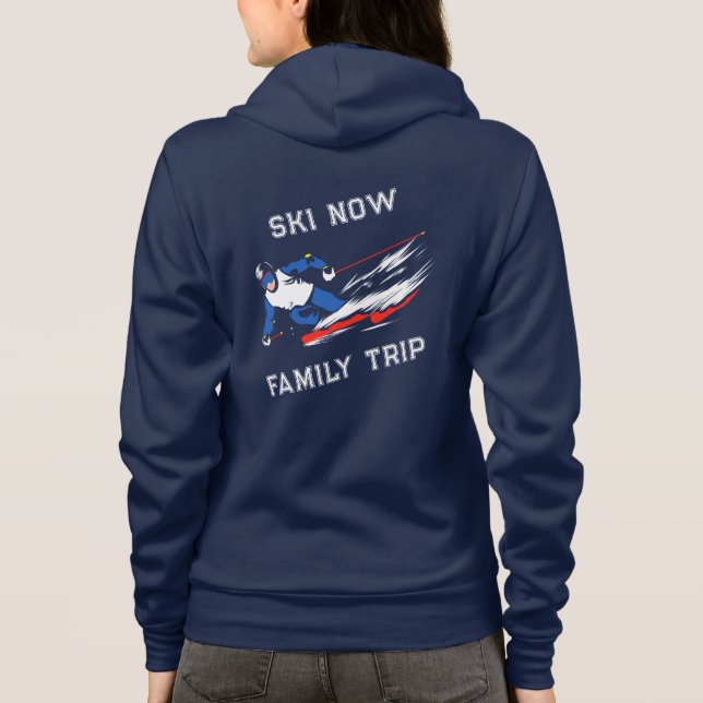 Ski Now Work Later Skiing Enthusiasts Custom Hoodie (Back)