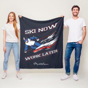 Ski Now Work Later Skiing Fans Novelty Fleece Blanket
